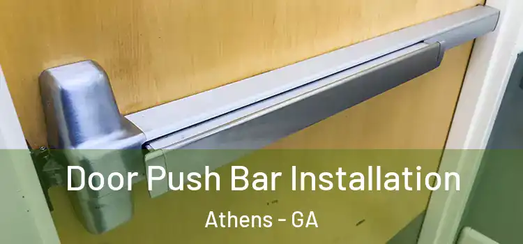 Door Push Bar Installation Athens - GA
