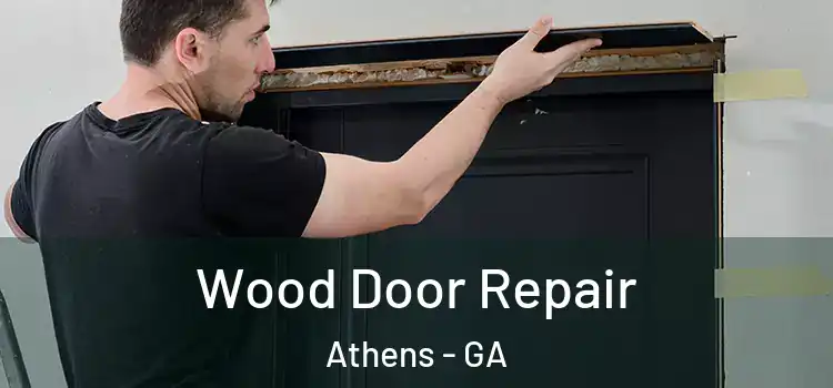 Wood Door Repair Athens - GA